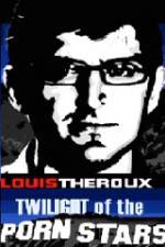 Watch Louis Theroux Twilight Of The Porn Stars Movie2k