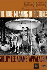 Watch The True Meaning of Pictures Shelby Lee Adams' Appalachia Movie2k