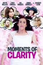 Watch Moments of Clarity Movie2k