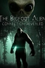 Watch The Bigfoot Alien Connection Revealed Movie2k