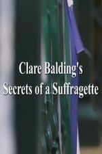 Watch Clare Balding\'s Secrets of a Suffragette Movie2k