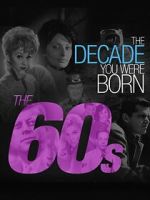 Watch The Decade You Were Born: The 1960's Movie2k