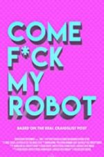 Watch Come F*ck My Robot Movie2k