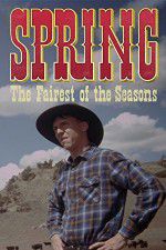 Watch Spring The Fairest of the Seasons Movie2k