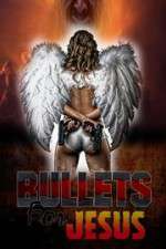 Watch Bullets for Jesus Movie2k