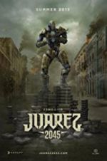 Watch Juarez 2045 Movie2k