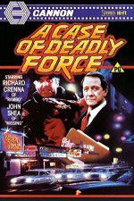 Watch A Case of Deadly Force Movie2k