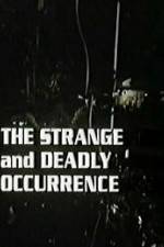 Watch The Strange and Deadly Occurrence Movie2k