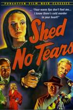 Watch Shed No Tears Movie2k