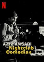 Watch Aziz Ansari: Nightclub Comedian (TV Special 2022) Movie2k