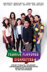 Watch Tequila Flavored Cigarettes Movie2k