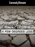 Watch Climate: A Few Degrees Less Movie2k