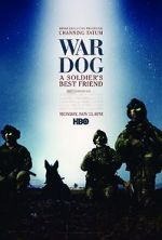 Watch War Dog: A Soldier\'s Best Friend Movie2k