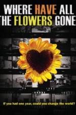 Watch Where Have All the Flowers Gone? Movie2k