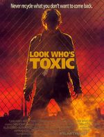 Watch Look Who\'s Toxic Movie2k