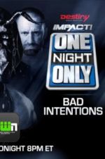 Watch Impact Wrestling One Night Only: Bad Intentions Movie2k