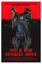 Watch For a Few Zombies More Movie2k