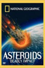 Watch National Geographic : Asteroids Deadly Impact Movie2k