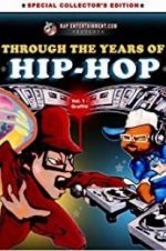 Watch Through the Years of Hip Hop, Vol. 1: Graffiti Movie2k