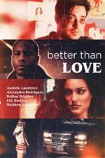 Watch Better Than Love Movie2k