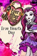Watch Ever After High: True Hearts Day Movie2k