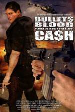 Watch Bullets Blood & a Fistful of Ca$h Movie2k