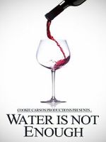 Watch Water Is Not Enough Movie2k