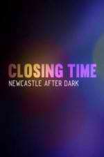 Watch Closing Time: Newcastle After Dark Movie2k