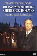 Watch The Man Who Murdered Sherlock Holmes Movie2k