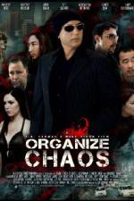 Watch Organize Chaos Movie2k