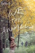 Watch We the Animals Movie2k