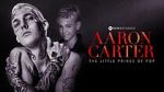 Watch Aaron Carter: The Little Prince of Pop Movie2k