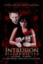 Watch Intrusion: Disconnected Movie2k