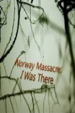 Watch Norway Massacre I Was There Movie2k