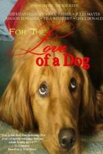 Watch For the Love of a Dog Movie2k