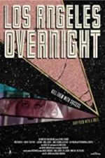 Watch Los Angeles Overnight Movie2k