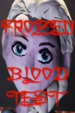 Watch Frozen Blood Test Movie2k