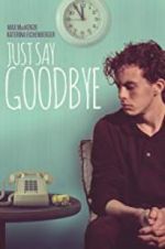 Watch Just Say Goodbye Movie2k