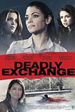 Watch Deadly Exchange Movie2k