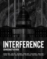 Watch Interference: Democracy at Risk Movie2k