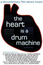 Watch The Heart Is a Drum Machine Movie2k