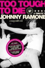 Watch Too Tough to Die: A Tribute to Johnny Ramone Movie2k