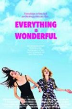 Watch Everything Is Wonderful Movie2k