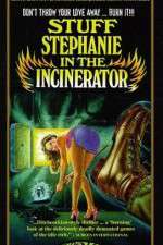 Watch Stuff Stephanie in the Incinerator Movie2k