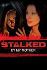 Watch Stalked by My Mother Movie2k