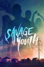 Watch Savage Youth Movie2k