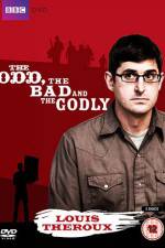 Watch Louis Theroux The Odd The Bad And The Godly Movie2k