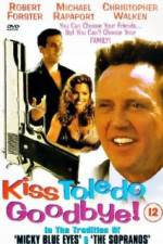 Watch Kiss Toledo Goodbye Movie2k