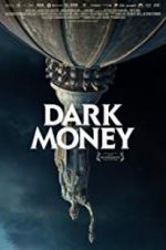 Watch Dark Money Movie2k