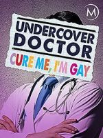 Watch Undercover Doctor: Cure me, I\'m Gay Movie2k